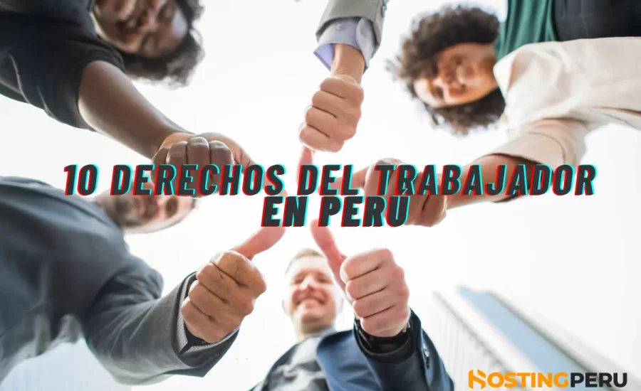 10 derechos del trabajador en una empresa privada